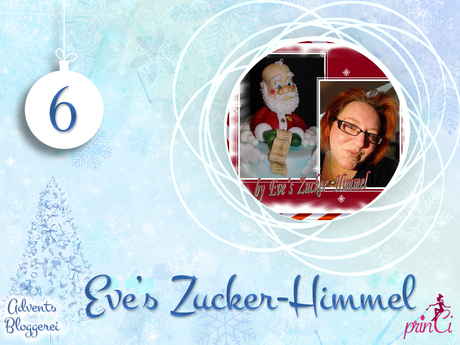 Adventsbloggerei: Nr. 6 - Eve's Zucker-Himmel