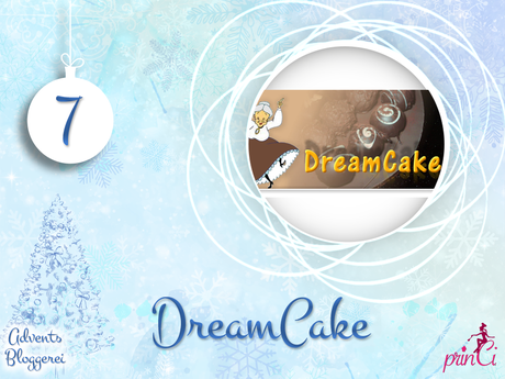 Adventsbloggerei: Nr. 7 - DreamCake