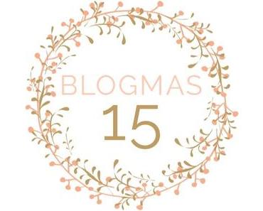 Blogmas 15