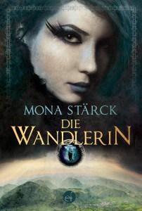 Die Wandlerin (1); Mona Stärck