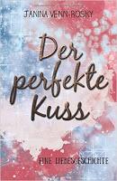 Leserrezension zu "Der perfekte Kuss" von Janina Venn-Rosky