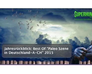 Jahresrückblick: Best Of „Paleo Szene in Deutschland-A-CH“ 2015
