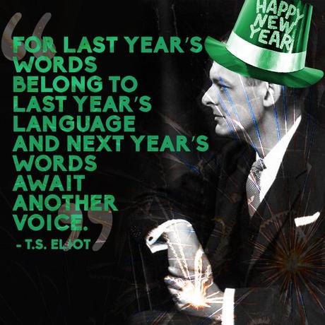 T.S. Eliot | 14 Quotes To Inspire Your New Year's Resolutions For 2014: 