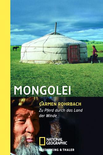 Carmen Rohrbach: Mongolei. Zu Pferd durch das Land der Winde.