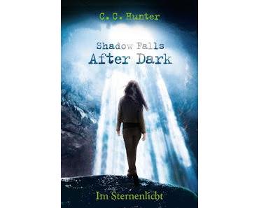 [Rezension] Shadow Falls After Dark, Bd. 1: Im Sternenlicht - C. C. Hunter