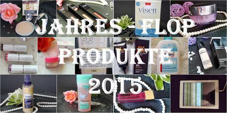 Meine Jahres Flop Produkte 2015