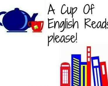 [I challenge you] A Cup Of English Reads, please!