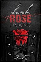 [Rezension] J.R. König - Dark Rose 1