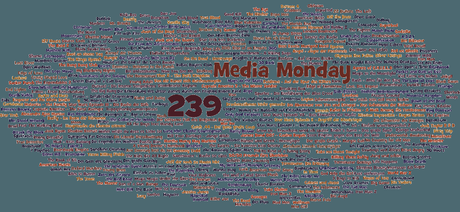 Media Monday #239