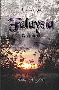 Ich lese.. Falaysia - Fremde Welt: Allgrizia von Ina Linger