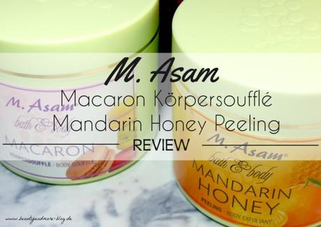 M. Asam Bath & Body Macaron Körpersoufflé + Mandarin Honey Peeling - Review