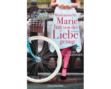 Legardinier, Gilles: Mademoiselle Marie hat von der Liebe genug