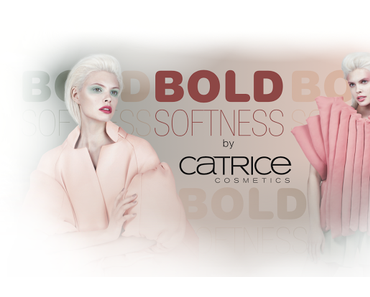 [Preview] Catrice "Bold Softness" Limited Edition