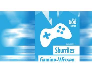 Buch Review: Skurriles Gaming-Wissen von Jonas Weiser