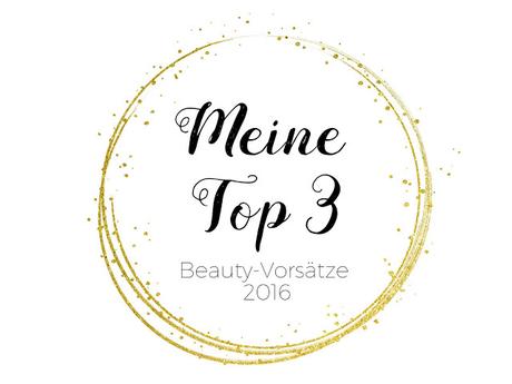 [Blogparade] Meine Top 3 Beauty-Vorsätze 2016