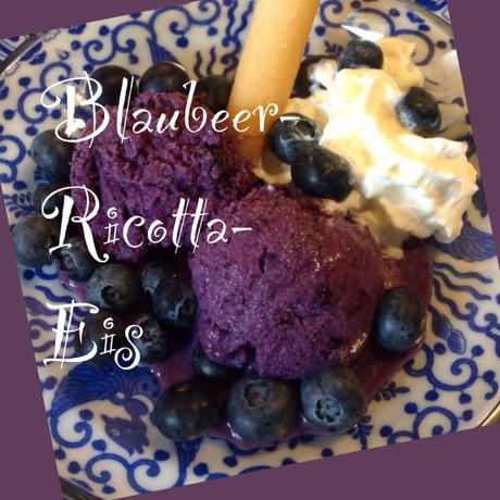 Blaubeer-Ricotta-Eis – oder – Ein Nachtisch für’s Sonntagsglück