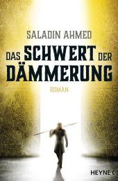 Das Schwert der Daemmerung von Saladin Ahmed