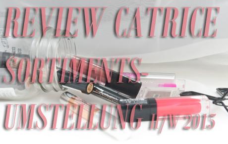 [Review Teil 1] Catrice Sortimentsumstellung Herbst Winter 2015