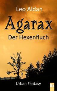 Agarax - Der Hexenfluch: Urban Fantasy Thriller
