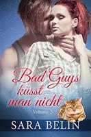 [Blogtour] Bad Guys küsst man nicht Volume 2 von Sara Belin - Mein Thema: Buchvorstellung