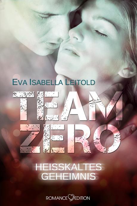 Eva Isabella Leitold – Team Zero – Heisskaltes Geheimniss (Print)