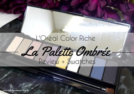 L'Oréal Color Riche La Palette Ombrée - Review + Swatches