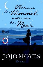 [Neuheit der Woche] Über uns der Himmel unter uns das Meer von Jojo Moyes
