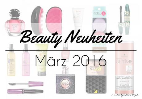 Beauty Neuheiten März 2016 - Preview