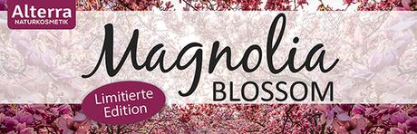 Beauty Neuheiten März 2016 - Preview - Magnolia Blossom von Alterra Naturkosmetik Februar 2016