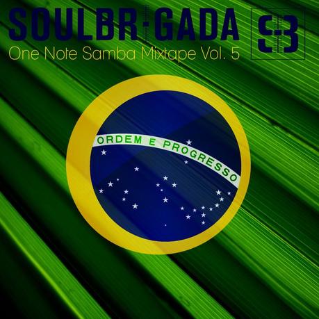 SoulBrigada pres. One Note Samba Mixtape Vol. 5