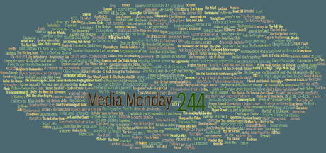 Media Monday #244