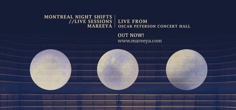 Mareeya – Montreal Night Shifts (Live Sessions)