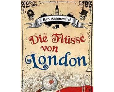 Die Flüsse von London. Ben Aaronovitch