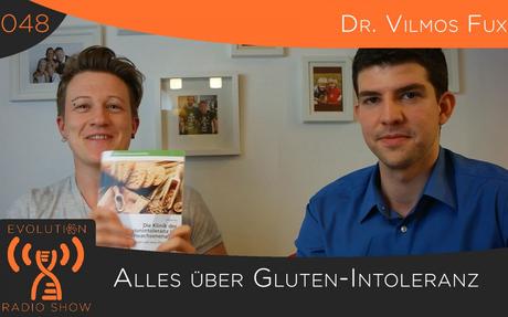 Evolution Radio Show Folge #048: Dr. Vilmos Fux: Alles über Glutenintoleranz