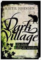 Rezension: Dark Village 05. Zu Erde sollst du werden - Kjetil Johnsen