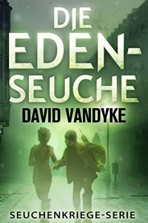 Ich lese.. Die Eden-Seuche von David VanDyke