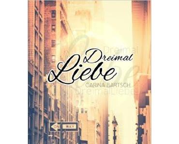 [Kurz-Rezension] Dreimal Liebe von Carina Bartsch