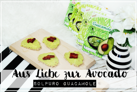 Aus Liebe zur Avocado - Solpuro Guacamole