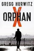 Leserrezension zu "Orphan X" von Gregg Hurwitz