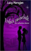 Rezension: Einfach zauberhaft. Die verfluchten Geister - Lucy Moregan