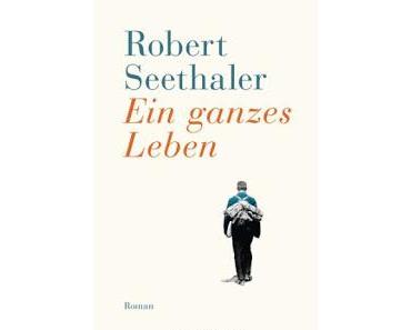 [Rezension] Robert Seethaler - Ein ganzes Leben