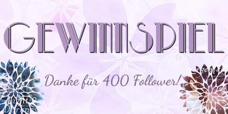 [Gewinnspiel] Danke für 400 Follower bei GFC! ♥