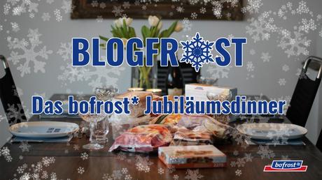 blogfrost – das bofrost* Jubiläumsdinner mit i-like-shoes.de