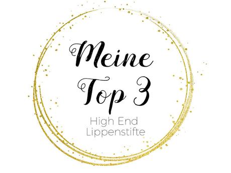 [Blogparade] Meine Top 3 High End Lippenstifte
