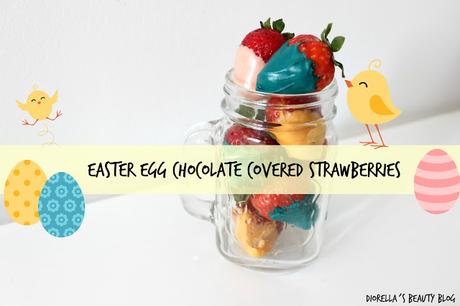 {Osterrezept} Easter Egg Chocolate covered Strawberries - 5 Min Rezept