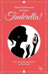 Ponath, Nina: Viele Frösche musst du küssen, Tinderella!