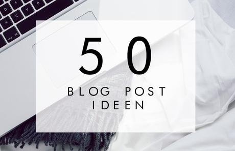 50 Blog Post Ideen
