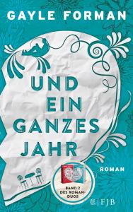 Forman, Gayle: Und ein ganzes Jahr