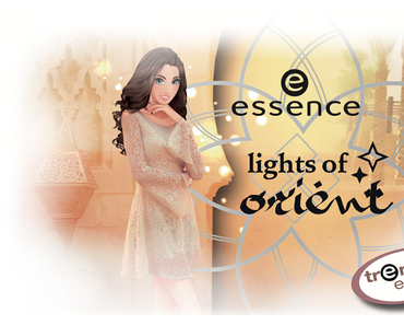 essence  -  trend edition „lights of orient“