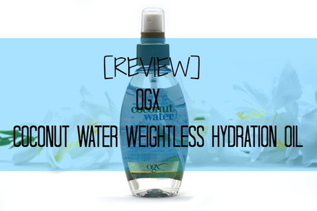 XXL Haaröl Vergleich | [NEU] Review: OGX - Coconut Water Weightless Hydration Oil